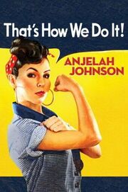 Anjelah Johnson: That's How We Do It! из фильмографии Бобкэт Голдтуэйт в главной роли.