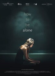 How to be Alone - лучший фильм в фильмографии Oz Mikulsky