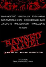 Banned Alive! The Rise and Fall of Italian Cannibal Movies из фильмографии Клаудио Кассинелли в главной роли.