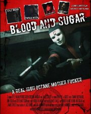 Blood and Sugar - лучший фильм в фильмографии Steve Mattsson