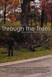 Through the Trees из фильмографии Brett Siglin в главной роли.