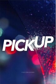 Pick Up - лучший фильм в фильмографии Исаак Биллс