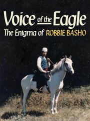 Voice of the Eagle: The Enigma of Robbie Basho - лучший фильм в фильмографии Алекс де Грасси