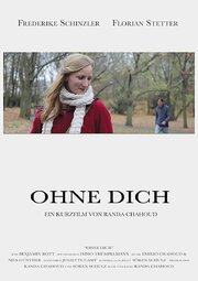 Ohne Dich из фильмографии Frederike Schnitzler в главной роли.