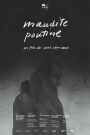 Maudite poutine из фильмографии Жан-Симон Ледюк в главной роли.