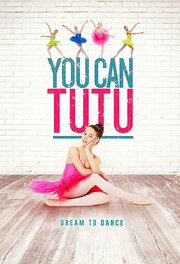 You Can Tutu - лучший фильм в фильмографии Cleo Felstead