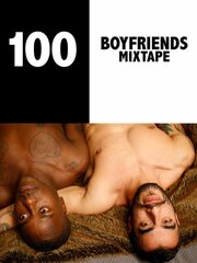 100 Boyfriends Mixtape из фильмографии Stephen Quinones в главной роли.