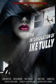 The Interrogation of Ike Tully из фильмографии Филип Седжвик в главной роли.