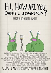 Hi, How Are You Daniel Johnston? - лучший фильм в фильмографии Matt Roznovak