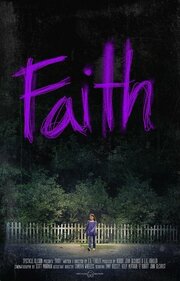 Faith - лучший фильм в фильмографии Scott Mohrman