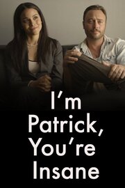 I'm Patrick, and You're Insane - лучший фильм в фильмографии Melinda Deschene