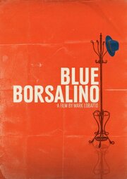 Blue Borsalino - лучший фильм в фильмографии Mark Lobatto