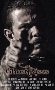 Ghost Rises - лучший фильм в фильмографии Zachary R. Osborne