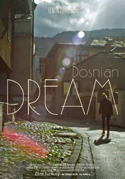 Bosnian Dream - лучший фильм в фильмографии Ivana Vojinovic