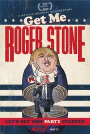 Get Me Roger Stone - лучший фильм в фильмографии Эд Шульц