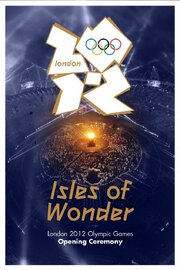 London 2012 Olympic Opening Ceremony: Isles of Wonder из фильмографии Дэвид Бекхэм в главной роли.