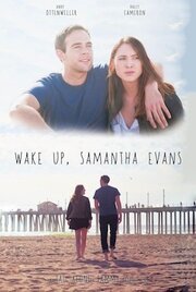 Wake Up, Samantha Evans из фильмографии Casey Sincic в главной роли.