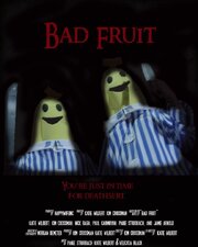 Bad Fruit - лучший фильм в фильмографии Paige Stroobach