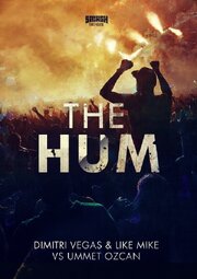 Dimitri Vegas & Like Mike vs. Ummet Ozcan: The Hum - лучший фильм в фильмографии Pascal Baillien