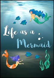 Life as a Mermaid - лучший фильм в фильмографии Diego Torres Kuri