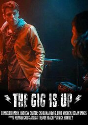 The Gig Is Up - лучший фильм в фильмографии Marc Cashman