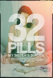 32 Pills: My Sister's Suicide - лучший фильм в фильмографии Паула М. Фреле