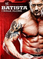 WWE: Batista - I Walk Alone из фильмографии Бадди Ли Паркер в главной роли.