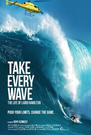 Take Every Wave: The Life of Laird Hamilton - лучший фильм в фильмографии Пол Спикер