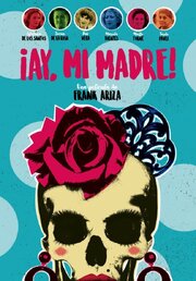 ¡Ay, mi madre! - лучший фильм в фильмографии Франсиско Хавьер Кано