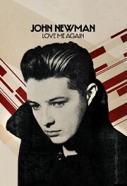 John Newman: Love Me Again (Version 1) из фильмографии Джон Ньюмен в главной роли.