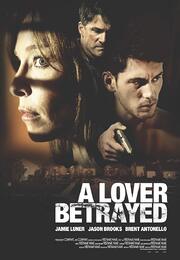 A Lover Betrayed из фильмографии Джейми Лунер в главной роли.