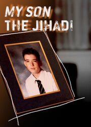 My Son the Jihadi - лучший фильм в фильмографии Питер Бирд