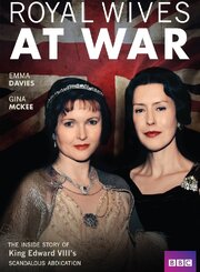 Royal Wives at War из фильмографии Ричард Хэррингтон в главной роли.