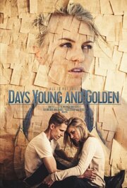 Days Young and Golden из фильмографии Яннис Щеленц в главной роли.