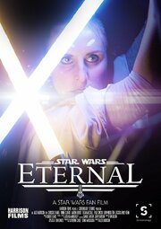 Eternal: A Star Wars Fan Film - лучший фильм в фильмографии Sonia Wargacka