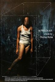 In Prison Air: A Book by Thomas Roma - лучший фильм в фильмографии Арно Остин