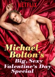 Michael Bolton's Big, Sexy Valentine's Day Special - лучший фильм в фильмографии Майк Митчелл