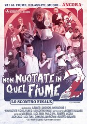 Non nuotate in quel fiume 2: Lo scontro finale из фильмографии Innovazione Due в главной роли.