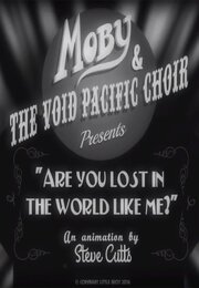 Moby & the Void Pacific Choir: Are You Lost in the World Like Me - лучший фильм в фильмографии Стив Каттс