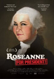 Roseanne for President! из фильмографии Синтия МакКинни в главной роли.