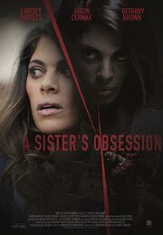 A Sister's Obsession - лучший фильм в фильмографии Slade Young