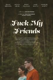 Fuck my Friends - лучший фильм в фильмографии Ryan Paldus