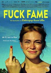 Fuck Fame - лучший фильм в фильмографии Лилиан Франк