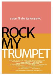 Rock My Trumpet - лучший фильм в фильмографии Simone Massarut