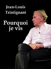 Jean-Louis Trintignant, pourquoi que je vis из фильмографии Серж Корбер в главной роли.