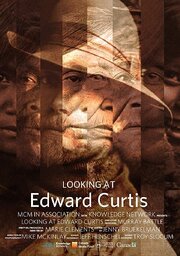 Looking at Edward Curtis - лучший фильм в фильмографии Мари Клементс