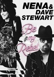 Nena & Dave Stewart: Be My Rebel - лучший фильм в фильмографии Philipp Palm