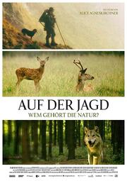 Auf der Jagd - Wem gehört die Natur? - лучший фильм в фильмографии Алице Агнескирхнер