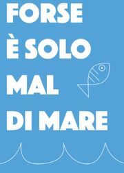 Forse è solo mal di mare - лучший фильм в фильмографии Tommaso Santi