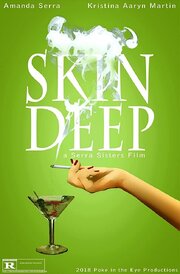 Skin Deep из фильмографии Виктория Серра в главной роли.